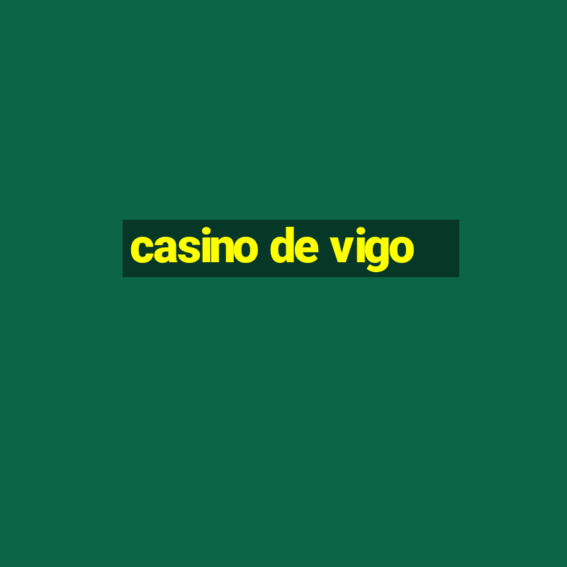 casino de vigo