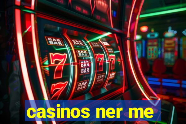 casinos ner me