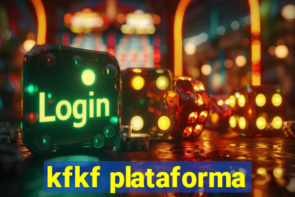 kfkf plataforma