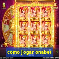 como jogar onabet