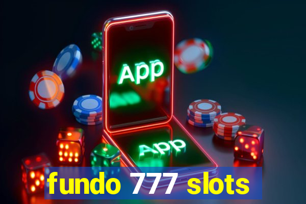 fundo 777 slots