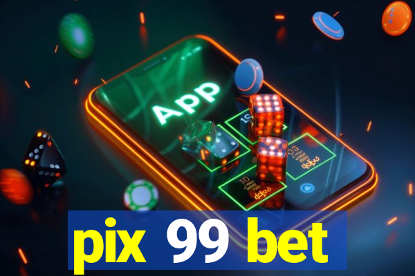 pix 99 bet