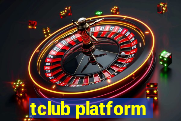 tclub platform