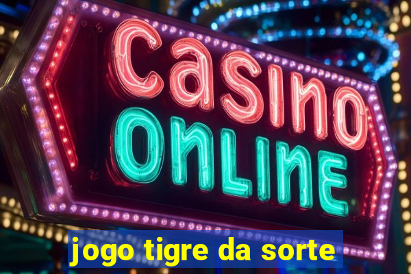 jogo tigre da sorte