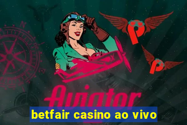 betfair casino ao vivo