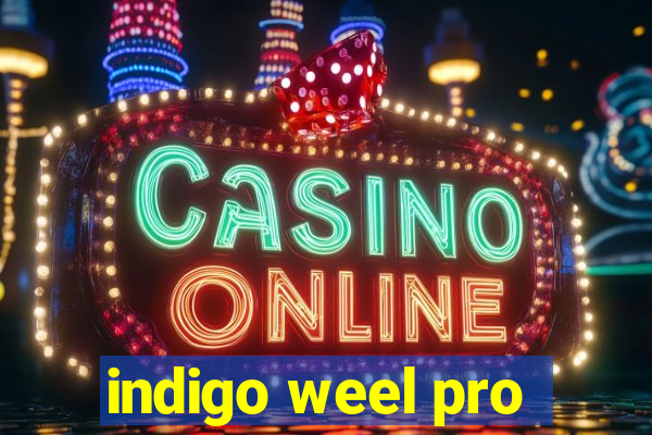 indigo weel pro