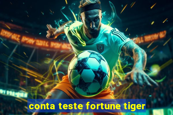 conta teste fortune tiger