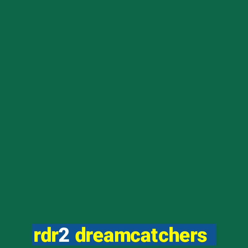 rdr2 dreamcatchers