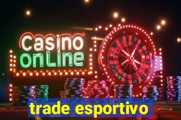 trade esportivo