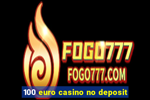 100 euro casino no deposit