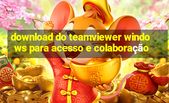 download do teamviewer windows para acesso e colaboração