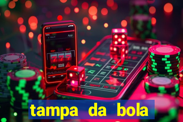 tampa da bola futebol ao vivo hoje