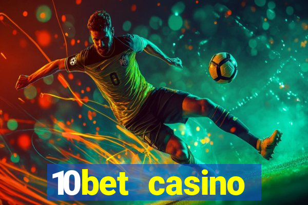 10bet casino welcome bonus