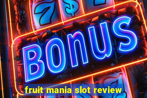 fruit mania slot review