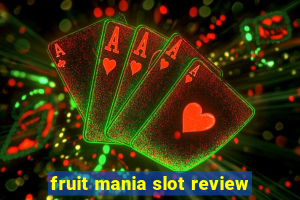 fruit mania slot review