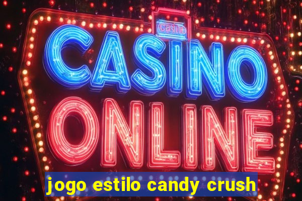 jogo estilo candy crush