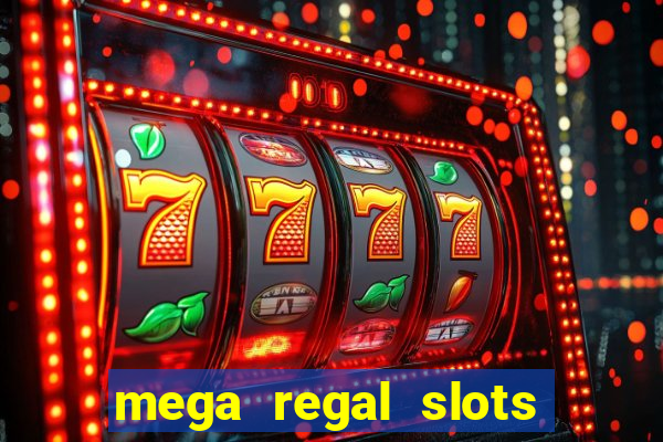 mega regal slots win real money