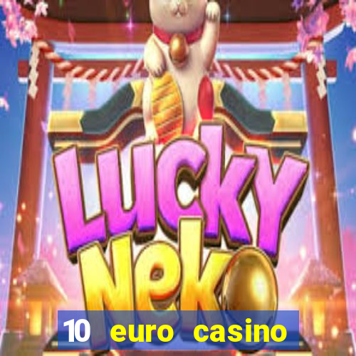 10 euro casino ohne einzahlung