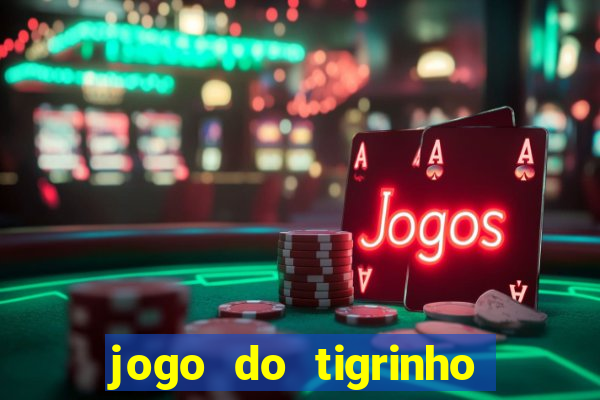 jogo do tigrinho horario pagante