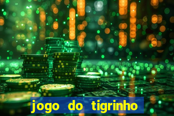 jogo do tigrinho horario pagante