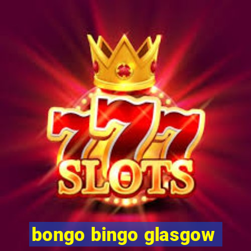 bongo bingo glasgow