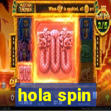 hola spin