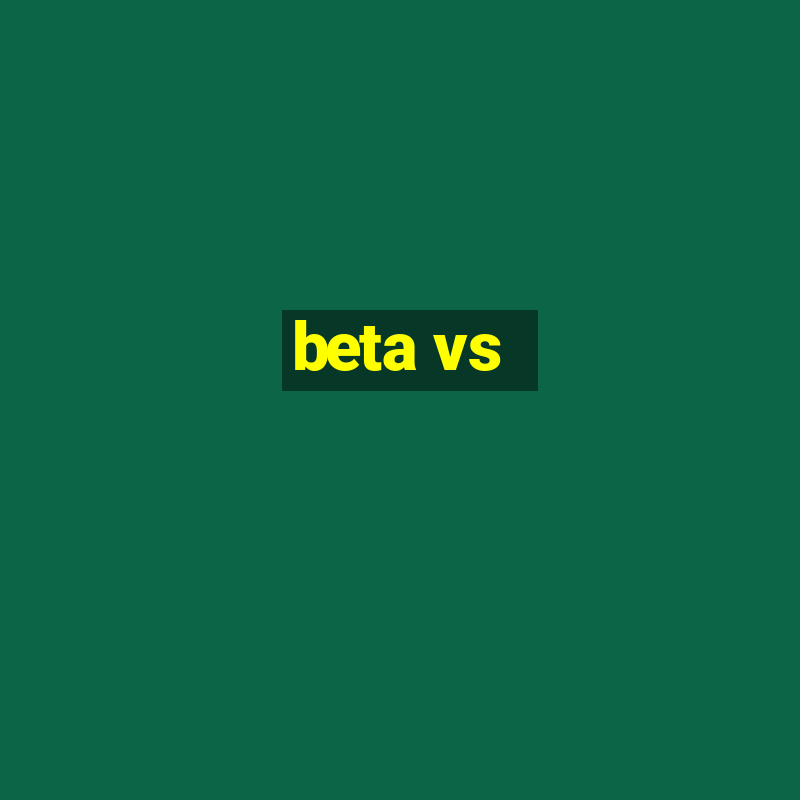 beta vs