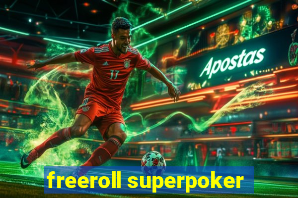 freeroll superpoker