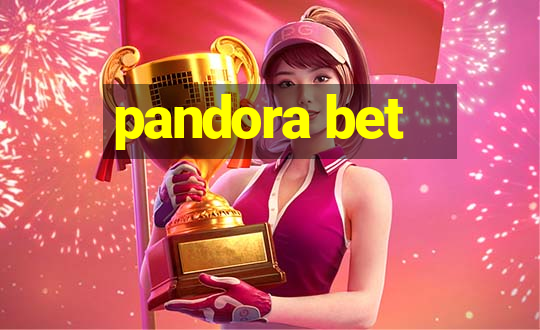 pandora bet