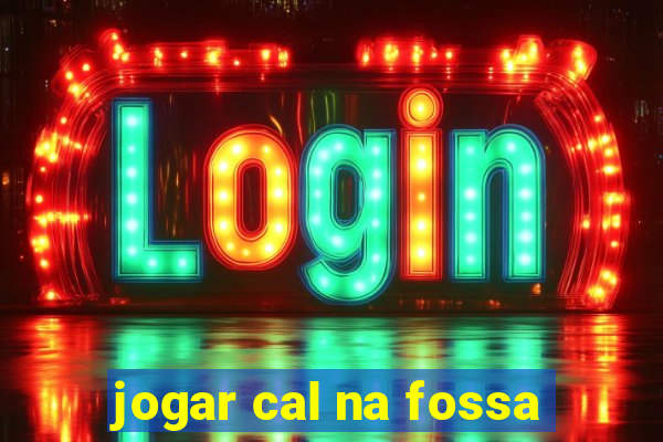 jogar cal na fossa