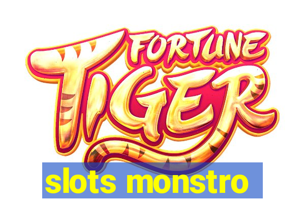 slots monstro