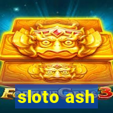 sloto ash