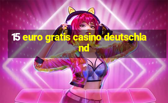 15 euro gratis casino deutschland