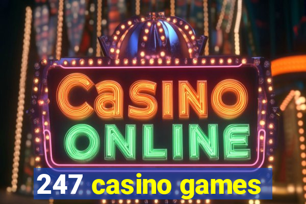 247 casino games