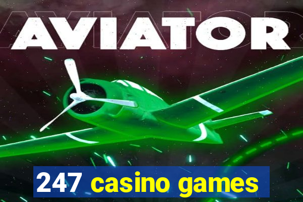 247 casino games