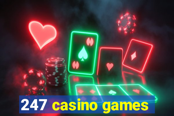 247 casino games