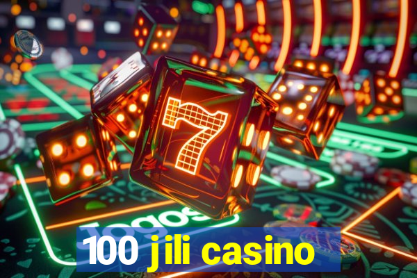 100 jili casino