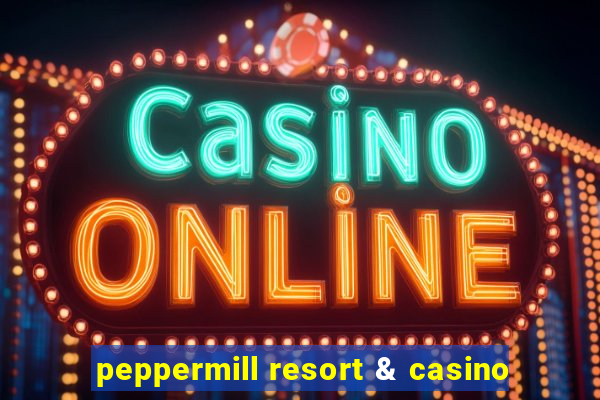 peppermill resort & casino