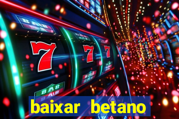 baixar betano aposta esportiva