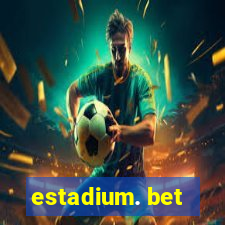 estadium. bet