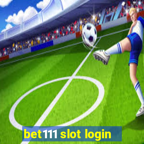 bet111 slot login