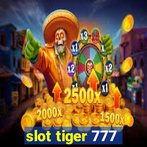 slot tiger 777