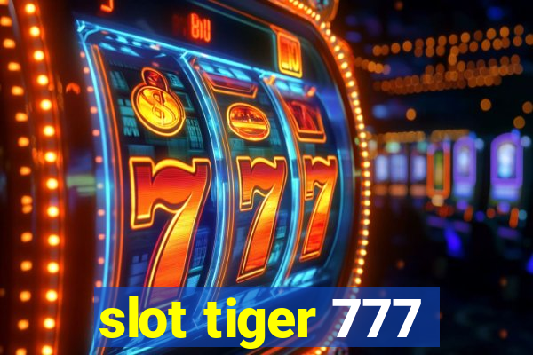 slot tiger 777