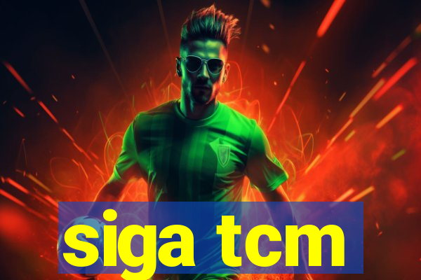 siga tcm