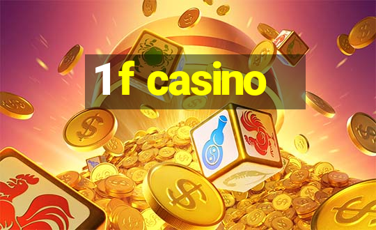 1 f casino