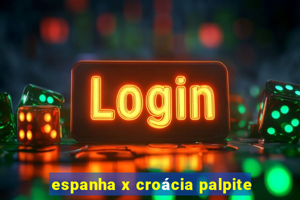 espanha x croácia palpite