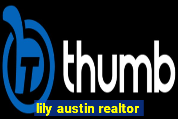 lily austin realtor