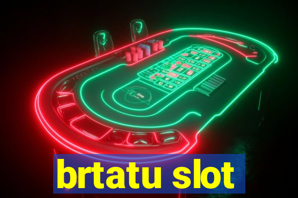 brtatu slot