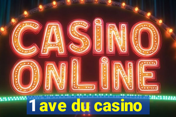 1 ave du casino