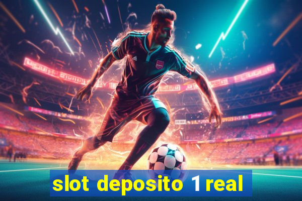 slot deposito 1 real